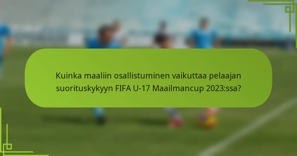 Kuinka maaliin osallistuminen vaikuttaa pelaajan suorituskykyyn FIFA U-17 Maailmancup 2023:ssa?